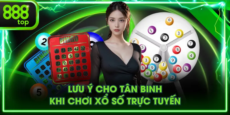 Lưu ý cho tân binh khi chơi xổ số trực tuyến