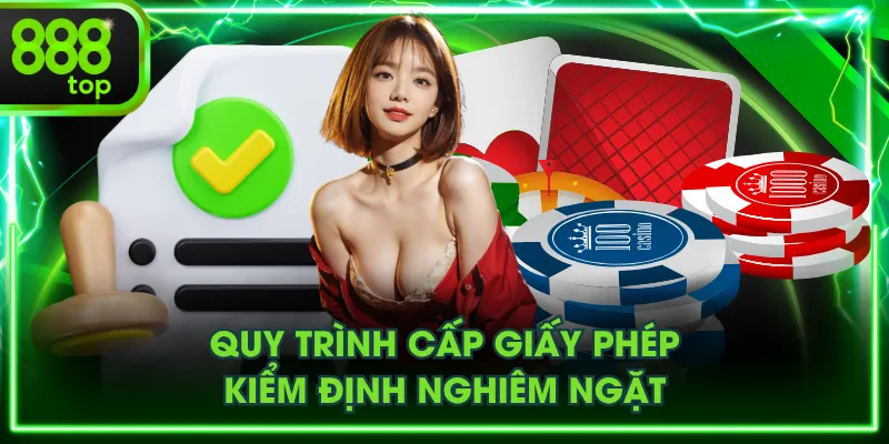 Quy trình cấp giấy phép kiểm định nghiêm ngặt