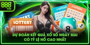 Dự Đoán Kết Quả Xổ Số Ngày Mai Có Tỷ Lệ Nổ Cao Nhất