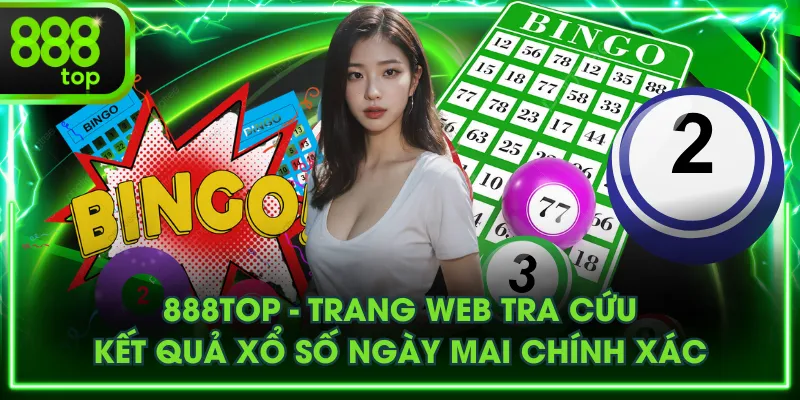 888TOP - Trang web tra cứu kết quả xổ số ngày mai chính xác