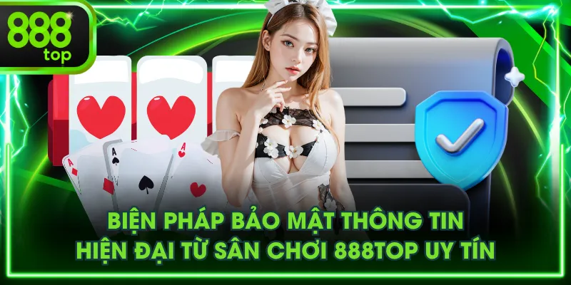 Biện pháp bảo mật thông tin hiện đại từ sân chơi 888TOP uy tín